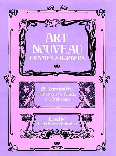 Art Nouveau Frames and Borders, Carol Belanger Grafton