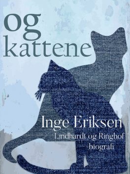 Og kattene, Inge Eriksen