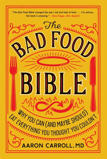 The Bad Food Bible, Aaron Carroll