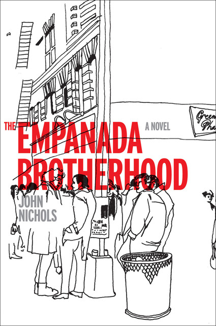 The Empanada Brotherhood, John Nichols