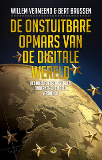 De onstuitbare opmars van de digitale wereld, Willem Vermeend