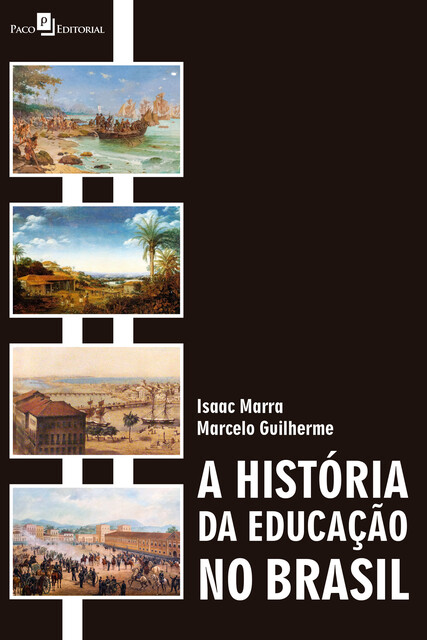 A história da educação no Brasil, Isaac Marra, Marcelo Guilherme