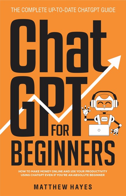 ChatGPT for Beginners, Matthew Hayes