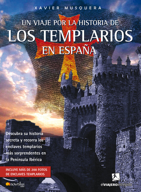 Un viaje por la historia de los templarios en España, Xavier Musquera Moreno