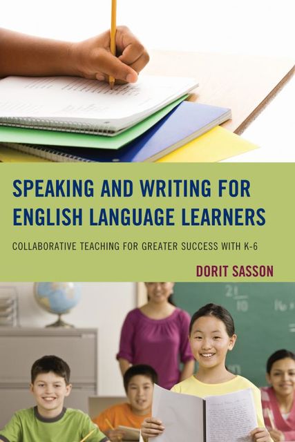 Speaking and Writing for English Language Learners, Dorit Sasson