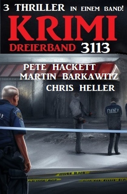 Krimi Dreierband 3113, Martin Barkawitz, Pete Hackett, Chris Heller