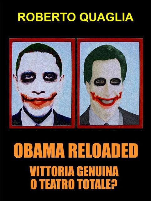 Obama reloaded, vittoria genuina oppure teatro totale?, Roberto Quaglia
