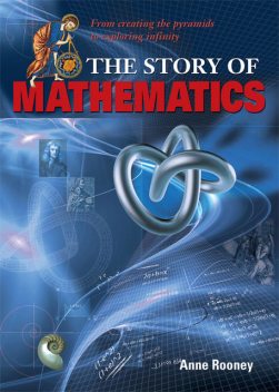 The Story of Mathematics, Anne Rooney