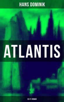 Atlantis (Sci-Fi-Roman), Hans Dominik