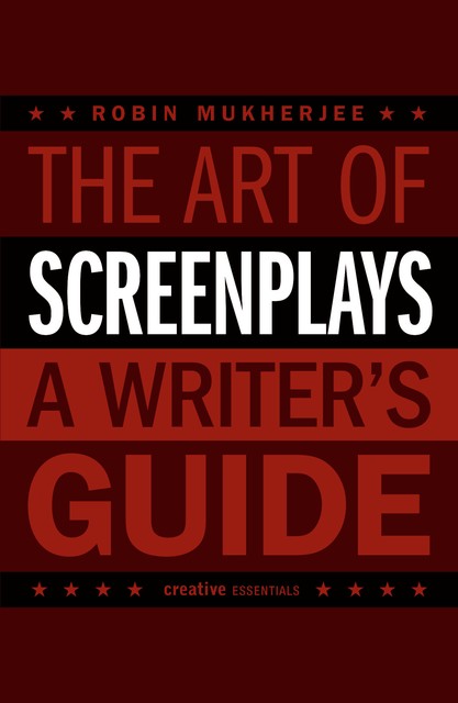 The Art of Screenplays, Robin Mukherjee