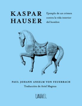 Kaspar Hauser, Paul Johann Anselm von Feuerbach