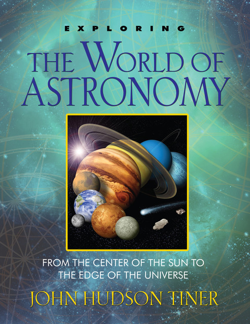 Exploring the World of Astronomy, John Hudson Tiner