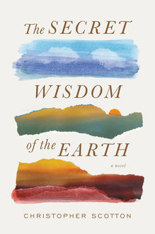 The Secret Wisdom of the Earth, Christopher Scotton