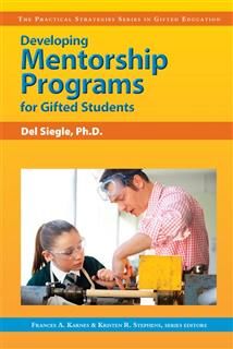 Developing Mentorship Programs for Gifted Students, Del Siegle