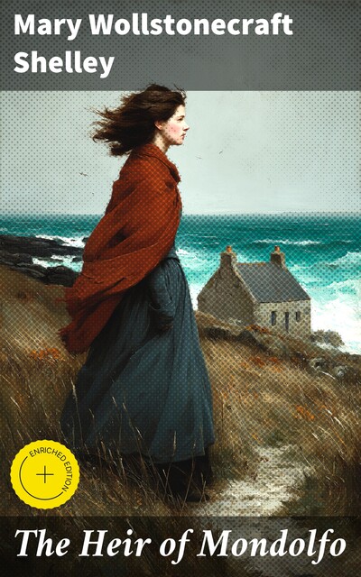 The Heir of Mondolfo, Mary Shelley