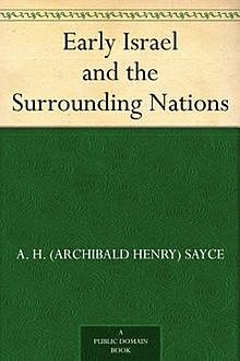 Early Israel and the Surrounding Nations, Archibald Henry Sayce