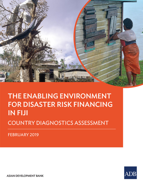 The Enabling Environment for Disaster Risk Financing in Fiji, Asian Development Bank