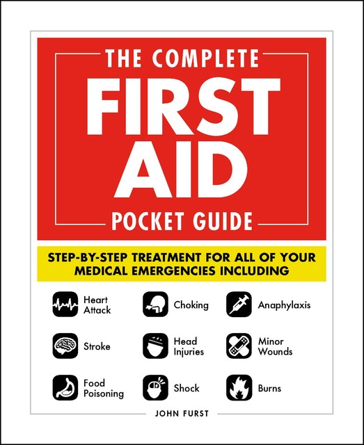 The Complete First Aid Pocket Guide, John Furst