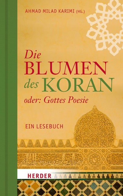 Die Blumen des Koran oder: Gottes Poesie, Ahmad Milad, Karimi