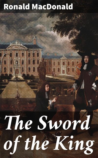 The Sword of the King, Ronald MacDonald
