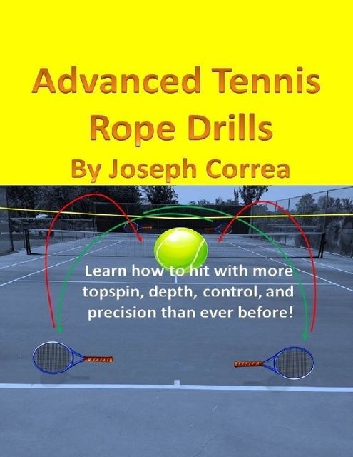 Advanced Tennis Rope Drills, Joseph Correa
