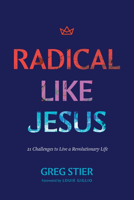Radical like Jesus, Greg Stier