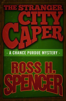 The Stranger City Caper, Ross H.Spencer