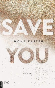 Maxton Hall Reihe 02 – Save You, Mona Kasten