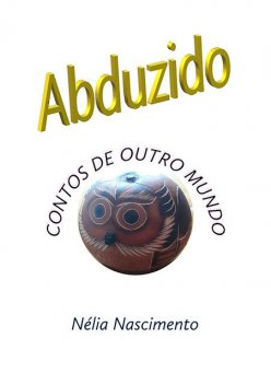 Abduzido, Nélia Nascimento