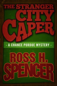 The Stranger City Caper, Ross H.Spencer