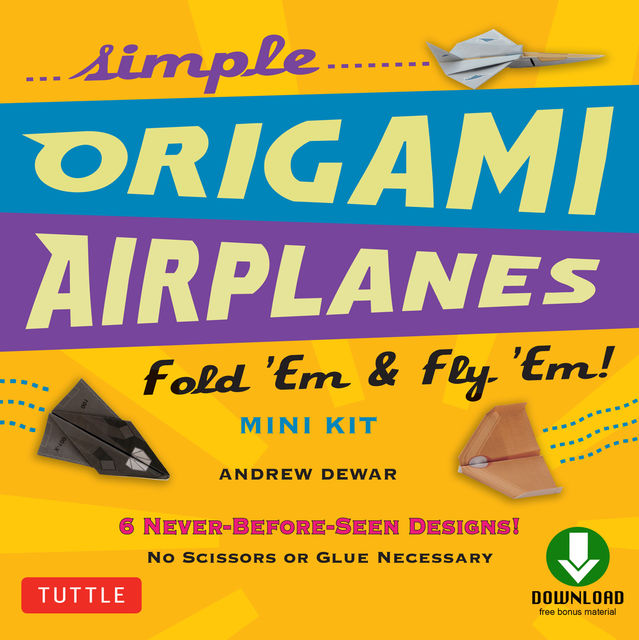 Simple Origami Airplanes Mini, Andrew Dewar
