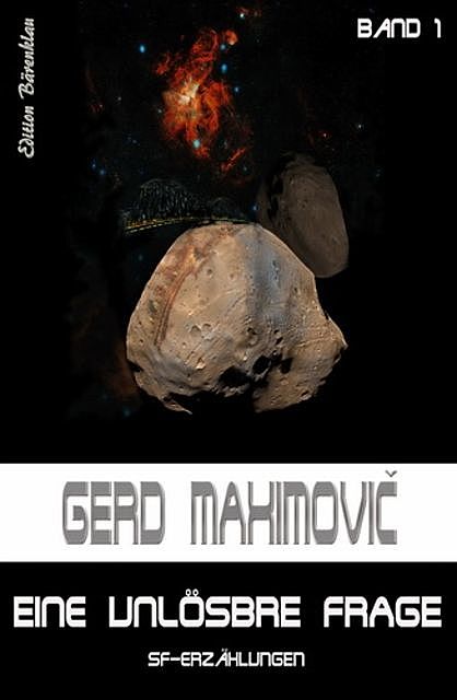 Eine unlösbare Frage: SF-Erzählungen, Gerd Maximovic