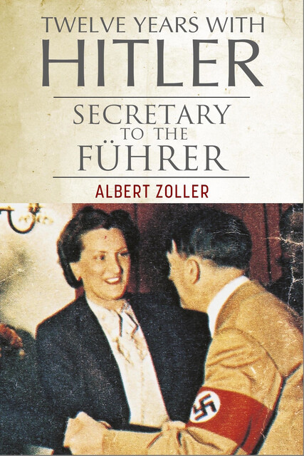 Twelve Years With Hitler, Albert Zoller
