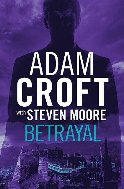 Betrayal, Adam Croft, Steven Moore