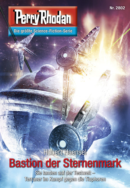 Perry Rhodan 2802: Bastion der Sternenmark, Hubert Haensel