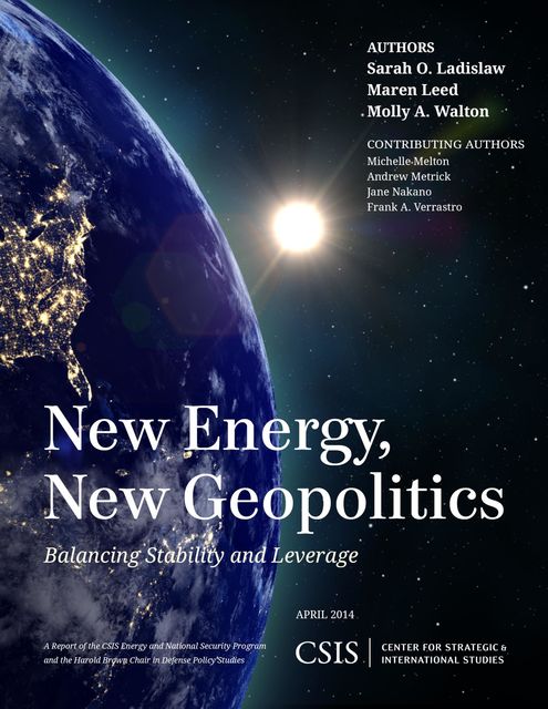 New Energy, New Geopolitics, Maren Leed, Molly A. Walton, Sarah O. Ladislaw