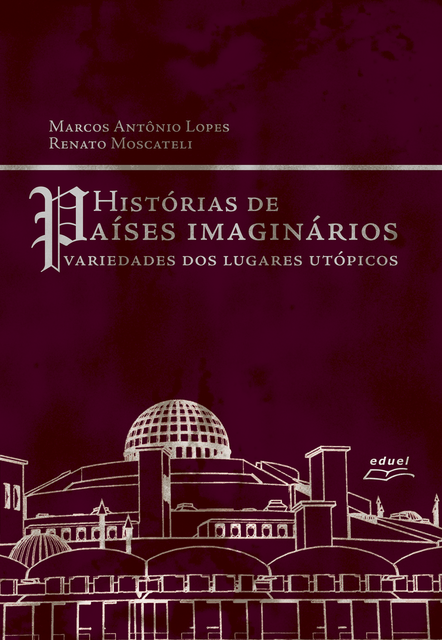 História de países imaginários, Marcos Antônio Lopes, Renato Moscateli