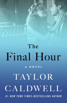 The Final Hour, Taylor Caldwell