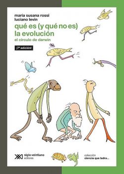 Qué es (y qué no es) la evolución, Luciano Levin, María Susana Rossi