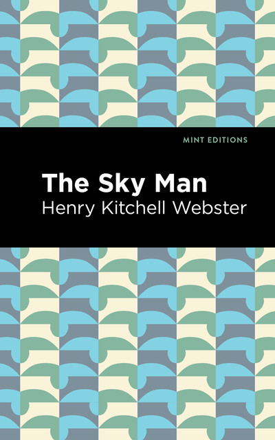 The Sky Man, Henry Kitchell Webster