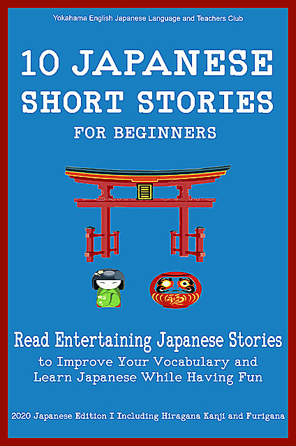 50 Japanese Short Stories for Beginners Read Entertaining Japanese Stories toImprove Your Vocabulary and Learn Japanese While Having Fun, Christian Ståhl, Christian Tamaka Pedersen