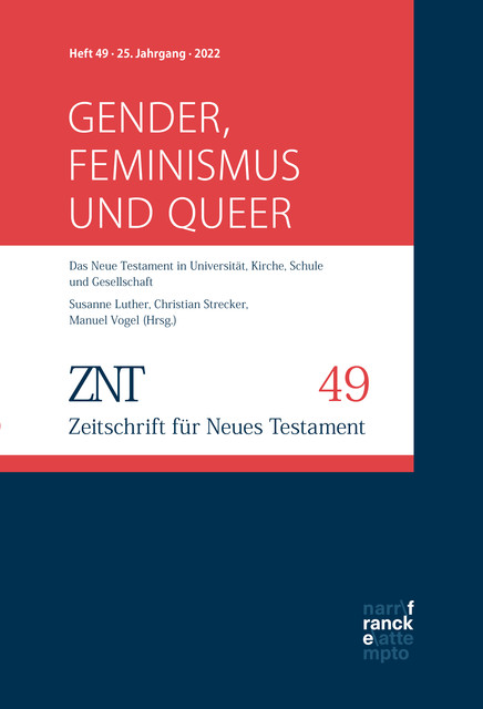 ZNT – Zeitschrift für Neues Testament 25. Jahrgang, Heft 49, Christian Strecker, Manuel Vogel, Susanne Luther