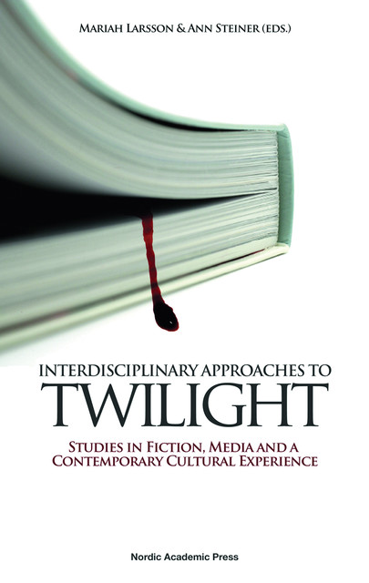 Interdisciplinary Approaches to Twilight, Mariah Larsson