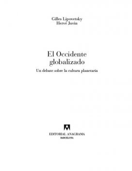 El occidente globalizado, Gilles Lipovetsky, Hervé Juvin