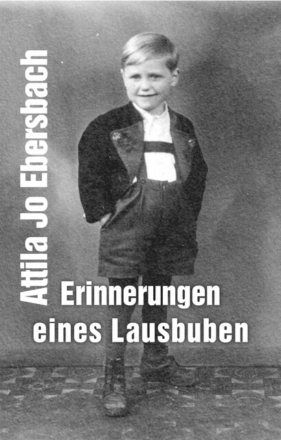 Erinnerungen eines Lausbuben, Attila Jo Ebersbach