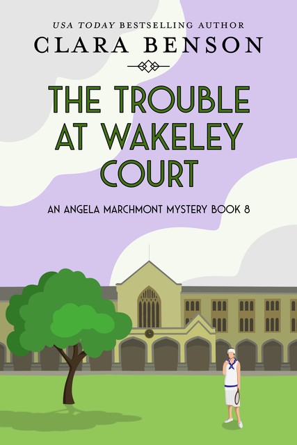 The Trouble at Wakeley Court, Clara Benson