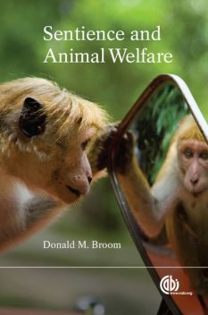 Sentience and Animal Welfare, Donald M Broom
