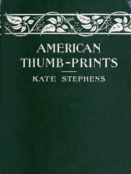 American Thumb-prints, Kate Stephens