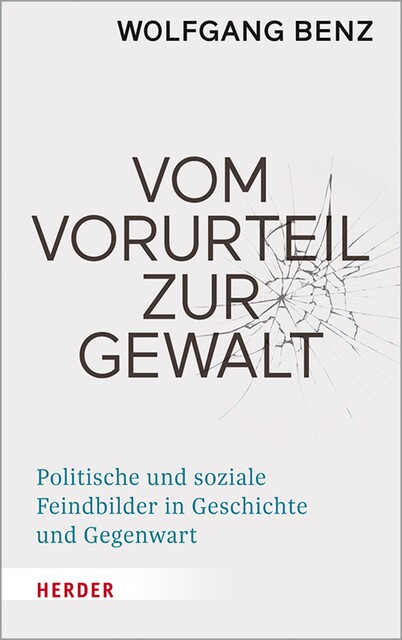 Vom Vorurteil zur Gewalt, Wolfgang Benz