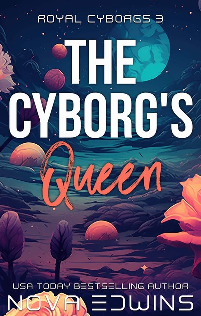 The Cyborg's Queen, Nova Edwins